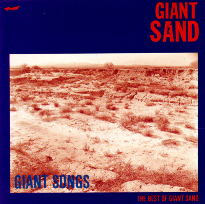 "Giant Songs: The Best Of Giant Sand" - Cover Photo: Scott Garber