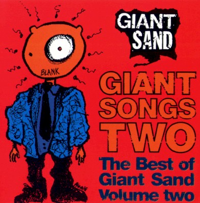 "Giant Songs Two: The Best Of Giant Sand Volume Two" 