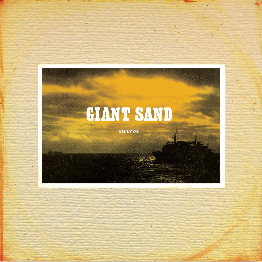 Giant Sand - "Swerve" - Fire CD 2011