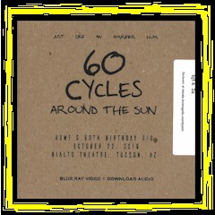 "60 Cycles Around The Sun" Tour DVD/Blueray